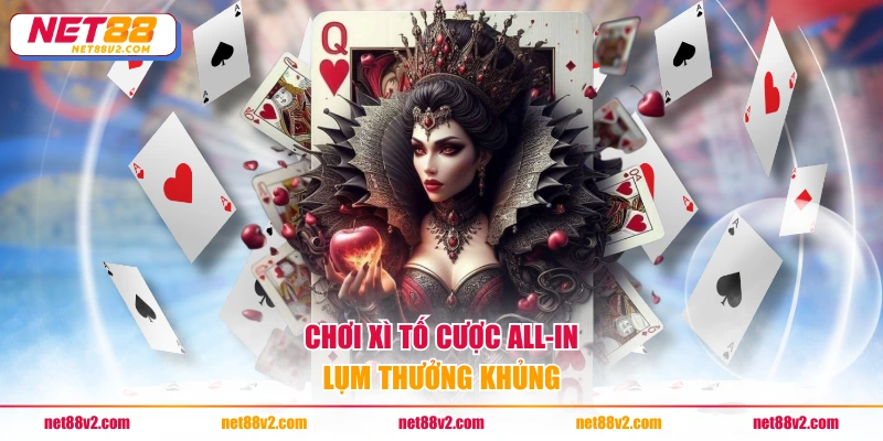 Chơi Xì Tố cược all-in lụm thưởng khủng