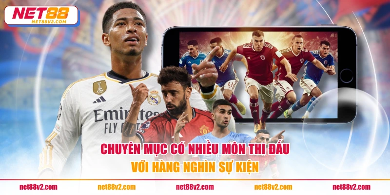Chuyên mục có nhiều môn thi đấu với hàng nghìn sự kiện
