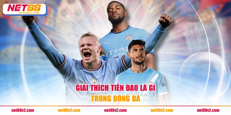 Giải thích tiền đạo là gì trong bóng đá