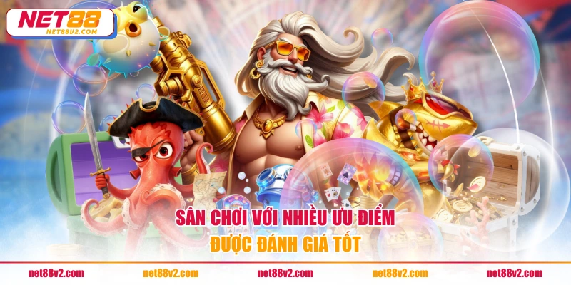 Sân chơi với nhiều ưu điểm được đánh giá tốt
